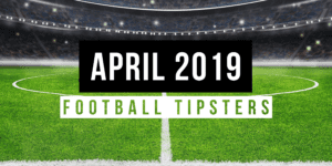 April 2019: Top Football Tipsters Of The Month