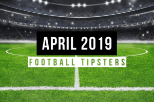 April 2019: Top Football Tipsters Of The Month