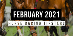 February 2021 | Top Horse Racing Tipsters Of The Month