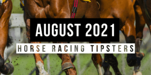 August 2021 | Top Horse Racing Tipsters Of The Month