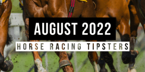 August 2022 | Top Horse Racing Tipsters Of The Month