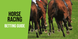 Horse Racing Betting Guide | How To Bet On Horses