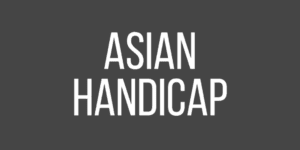 Asian Handicap | How Do AH Betting Markets Work?