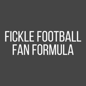 Fickle Football Fan Formula