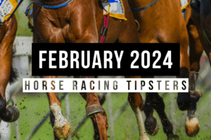 February 2024 | Top Horse Racing Tipsters Of The Month