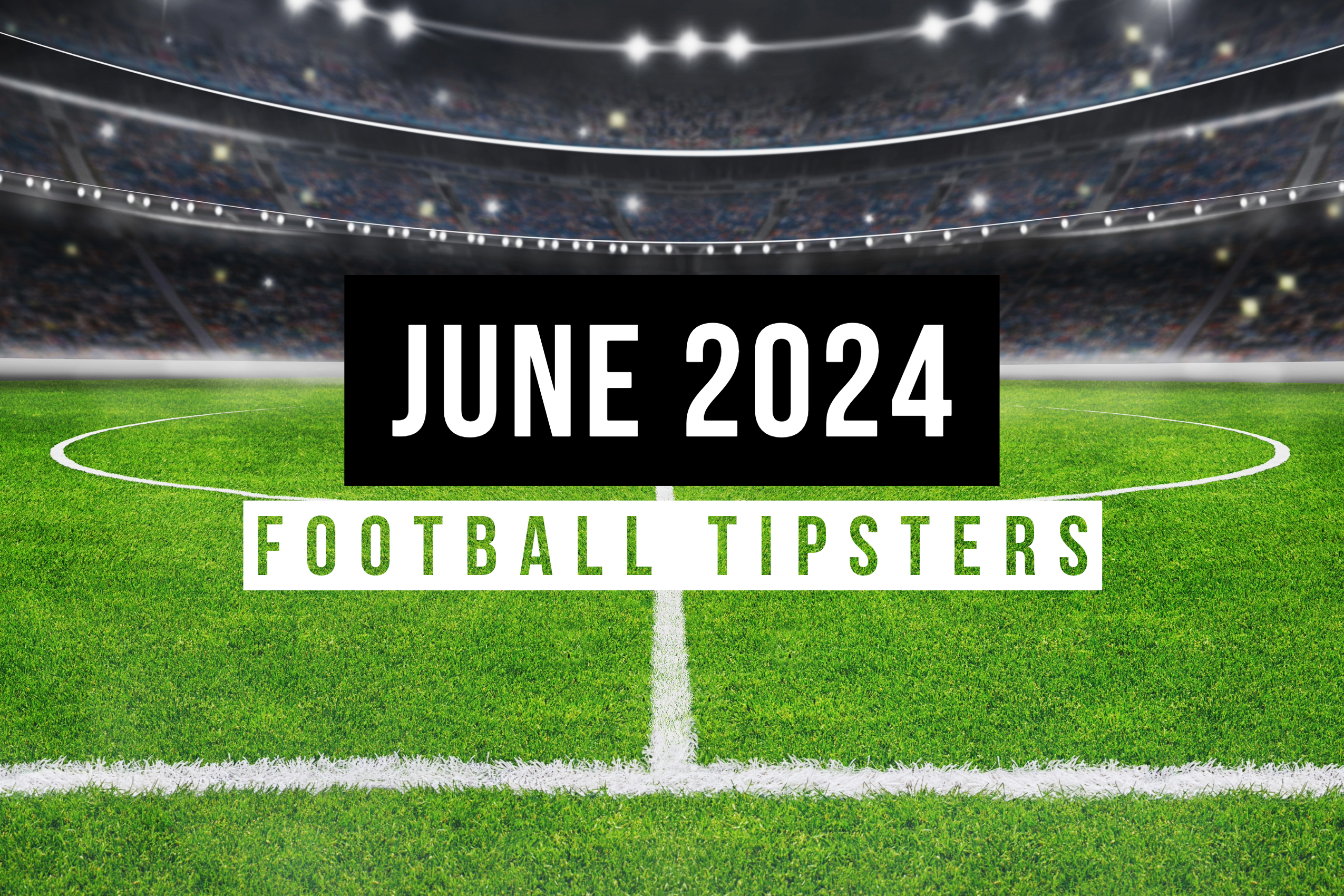June 2024 | Top Football Tipsters Of The Month