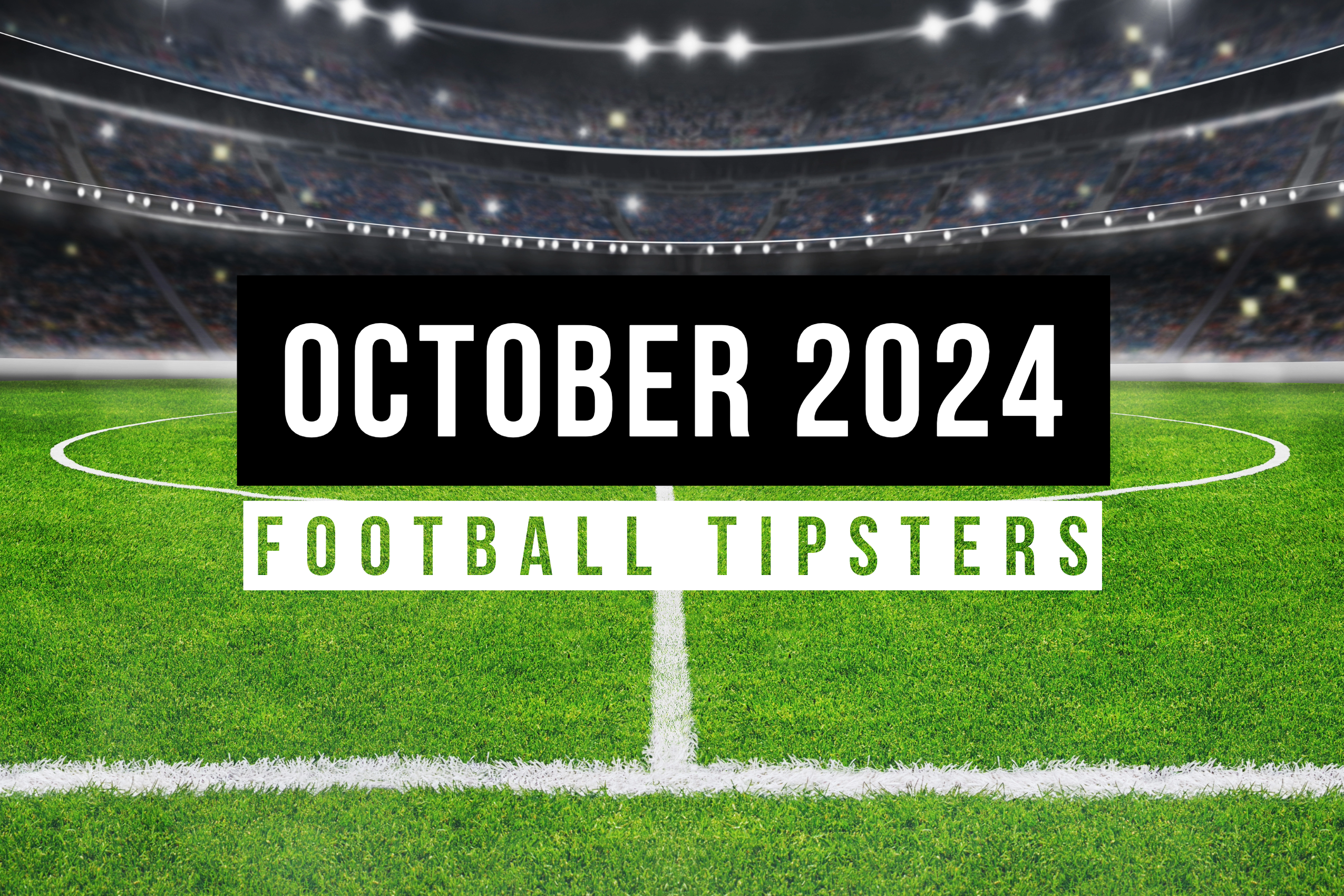 October 2024 | Top Football Tipsters Of The Month