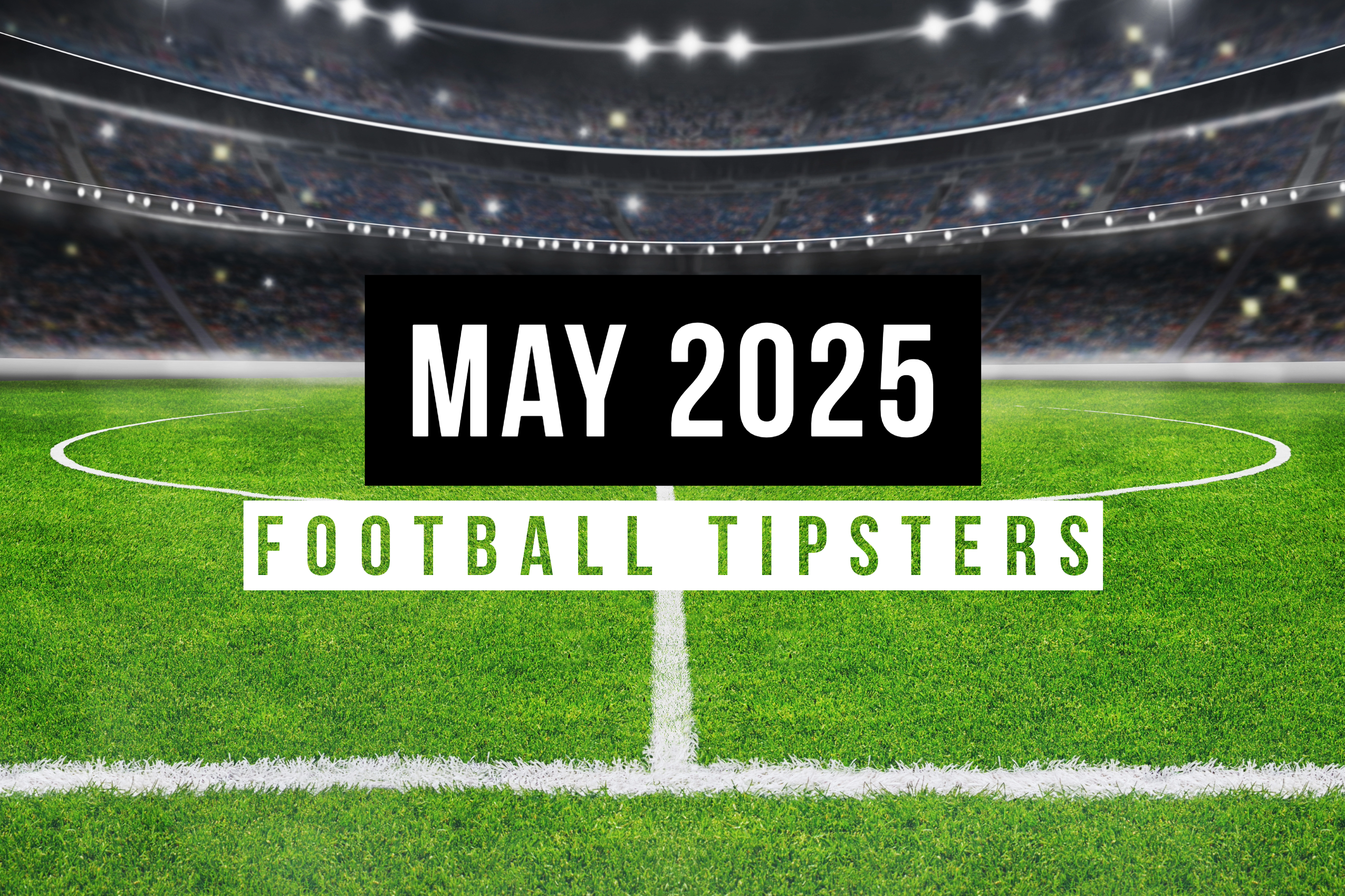 May 2025 | Top Football Tipsters Of The Month